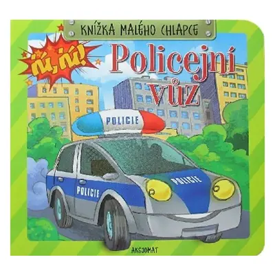 Knížka malého chlapce - Policejní vozidlo - Anna Podgórska