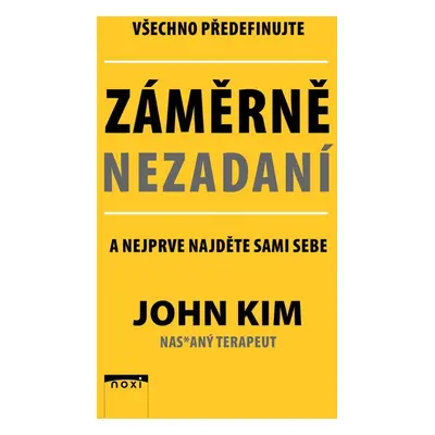 Záměrně nezadaní - Všechno předefinujte a nejprve najděte sami sebe - John Kim