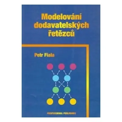 Modelování dodavatelských řetězců - Petr Fiala