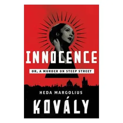 Innocence - Or, Murder on Steep Street - hardback - Heda Margoliová Kovályová