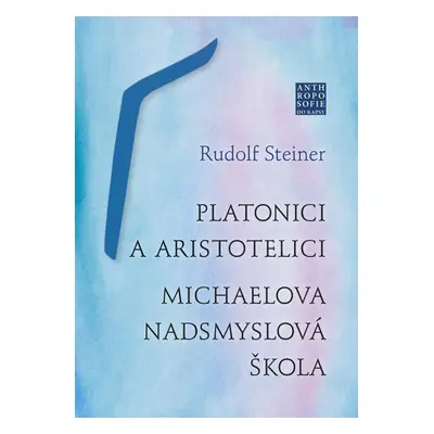 Platonici a aristotelici - Rudolf Steiner