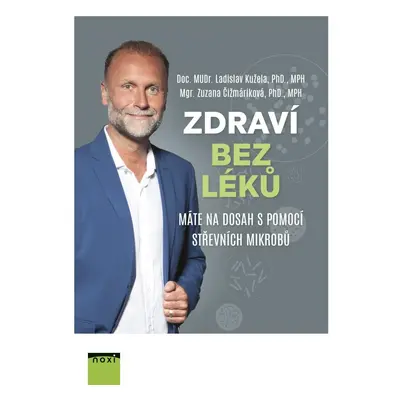 Zdraví bez léků máte na dosah s pomocí střevních mikrobů - Ladislav Kužela