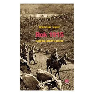 Rok 1915 - tragedie jednoho národa - Branislav Nušić