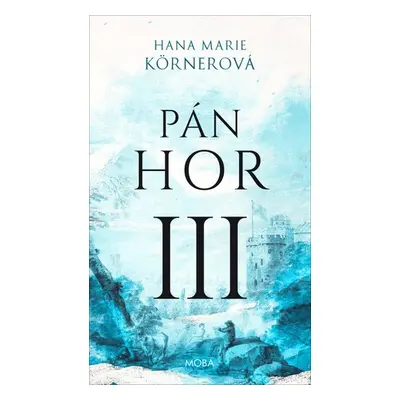 Pán hor III., 1. vydání - Hana Marie Körnerová