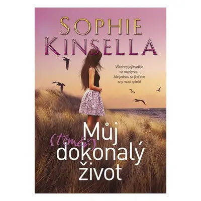 Můj (téměř) dokonalý život - Sophie Kinsella