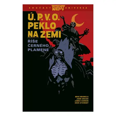 Ú.P.V.O. Peklo na zemi 9 - Říše Černého plamene - Mike Mignola