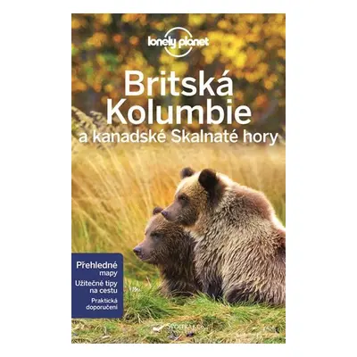 Britská Kolumbie a kanadské Skalnaté hory - Lonely Planet - Ryan Ver Berkmoes