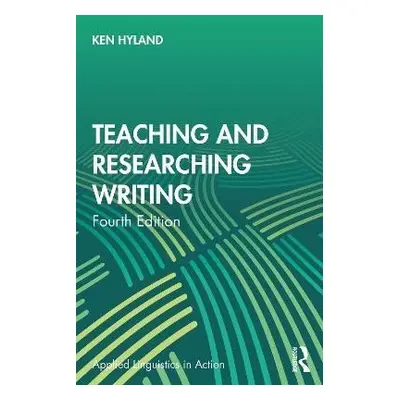 Teaching and Researching Writing - Ken Hyland