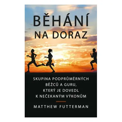 Běhání na doraz - Matthew Futterman