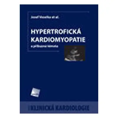 Hypertrofická kardiomyopatie a příbuzná témata - Josef Veselka