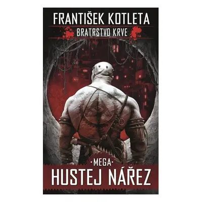 Mega hustej nářez - Bratrstvo krve 3, 2. vydání - František Kotleta