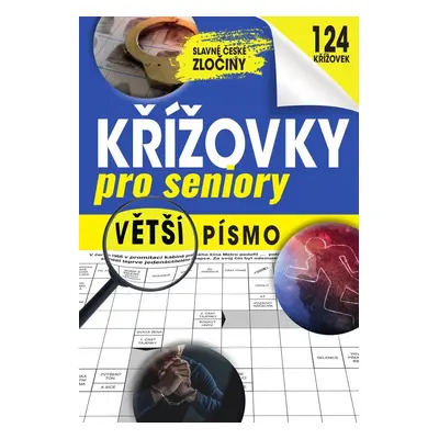 Křížovky pro seniory - Slavné české zločiny - neznámý