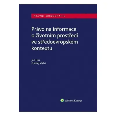 Právo na informace o životním prostředí ve středoevropském kontextu - Jan Hak