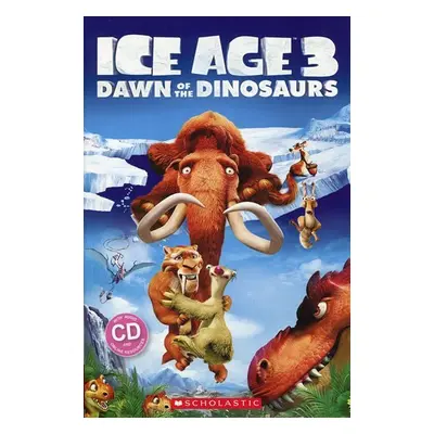 Level 3: Ice Age 3: Dawn of the Dinosaurs+CD (Popcorn ELT Primary Readers) - Nicole Taylor