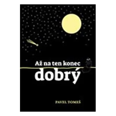 Až na ten konec dobrý, 2. vydání - Pavel Tomeš