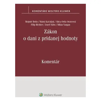 Zákon o dani z pridanej hodnoty - Mojmír Beňo; Matej Kačaljak; Milan Vargan