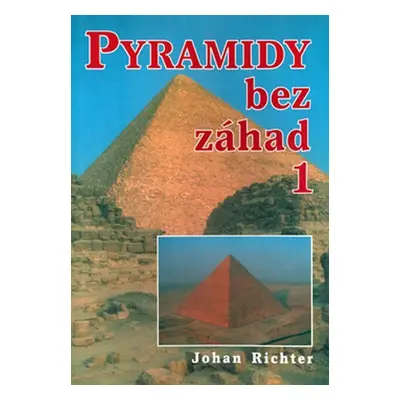 Pyramidy bez záhad 1 - Johan Richter