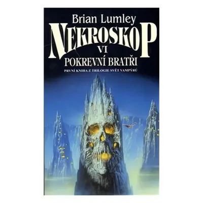 Nekroskop 6 - Pokrevní bratři - Brian Lumley