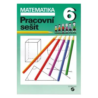 Matematika pro 6. ročník (pracovní sešit) - Hana Slapničková