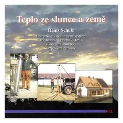 Teplo ze slunce a země - Heinz Schulz