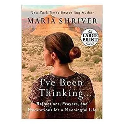 I´ve Been Thinking . . . : Reflections, Prayers, and Meditations for a Meaningful Life - Maria S