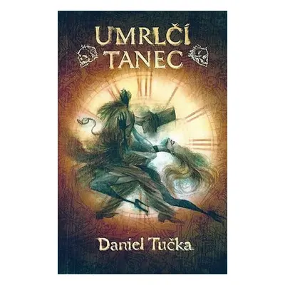 Umrlčí tanec - Daniel Tučka