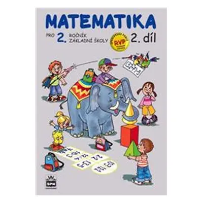 Matematika pro 2 ročník základní školy 2.díl, 2. vydání - Miroslava Čížková Pišlova