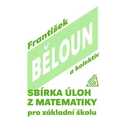 Sbírka úloh z matematiky pro základní školu, 9. vydání - František Běloun