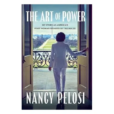 The Art of Power - Nancy Pelosi