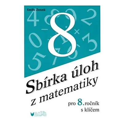 Sbírka úloh z matematiky pro 8. ročník - Emilie Ženatá