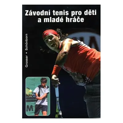 Závodní tenis pro děti a mladé hráče - Manfred Grosser