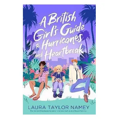 A British Girl´s Guide to Hurricanes and Heartbreak - Laura Taylor Namey