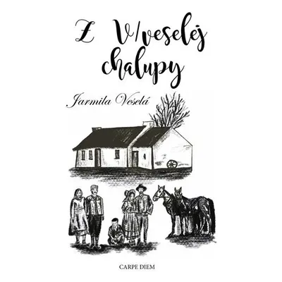 Z V/veselej chalupy - Jarmila Veselá