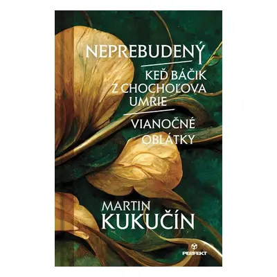 Neprebudený/Keď báčik z Chochoľova umrie/Vianočné oblátky - Martin Kukučín