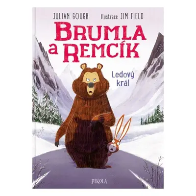 Brumla a Remcík: Ledový král - Julian Gough