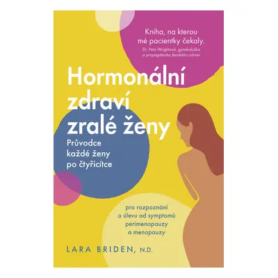 Hormonální zdraví zralé ženy - Průvodce každé ženy po čtyřicítce - Lara Briden