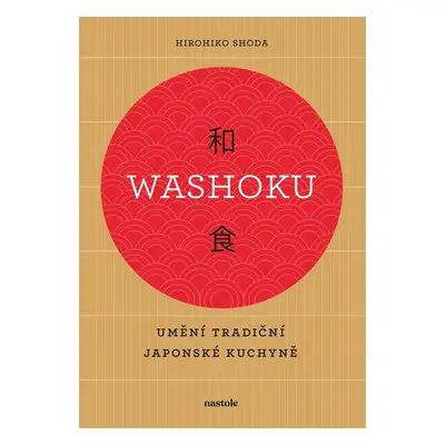 Washoku - Umění tradiční japonské kuchyně - Hirohiko Shoda