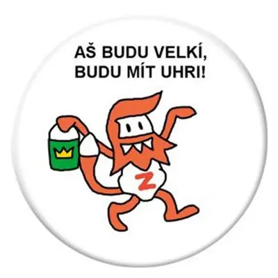 Placka - Aš budu velkí, budu mít uhri! - jaz