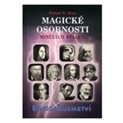 Magické osobnosti minulých staletí - Roland M. Horn