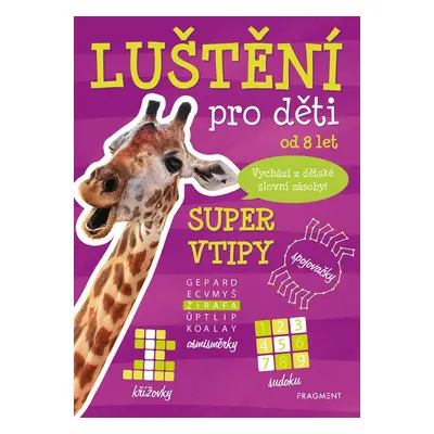 Luštění pro děti od 8 let - Super vtipy, 2. vydání - Kolektiv