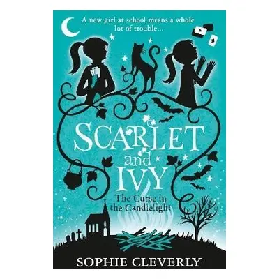 The Curse in the Candlelight: A Scarlet and Ivy Mystery - Sophie Cleverly