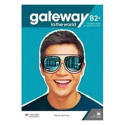 Gateway to the world - B2+ SB with Student App & DSB - David Spencer