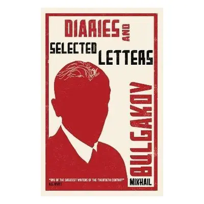 Diaries and Selected Letters - Michail Afanasjevič Bulgakov