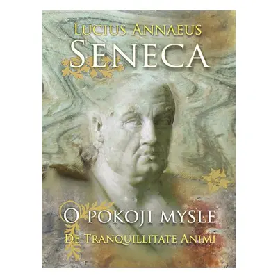 O pokoji mysle - Lucius Annaeus Seneca