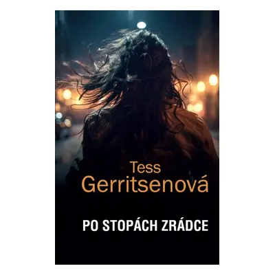 Po stopách zrádce - Tess Gerritsen