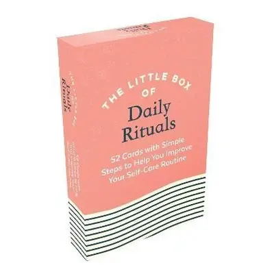 The Little Box of Daily Rituals: 52 Cards with Simple Steps to Help You Improve Your Self-Care R