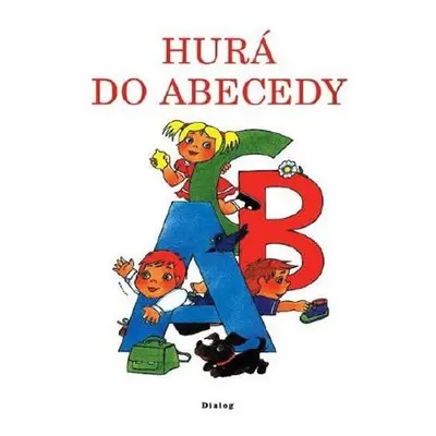 Hurá do abecedy - Pracovní sešit pro 1. ročník