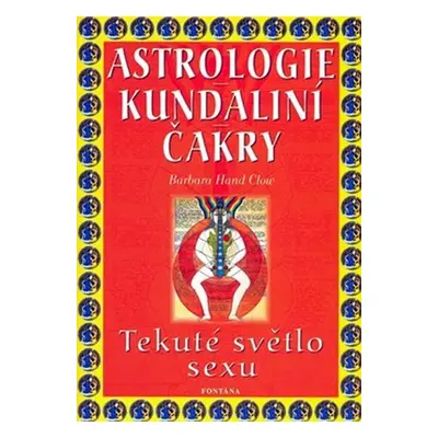 Astrologie kundální čakry - Barbara Hand Clow