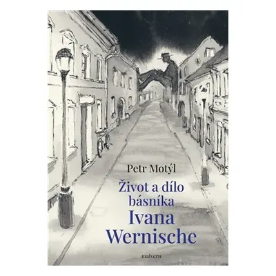 Život a dílo básníka Ivana Wernische - Petr Motýl