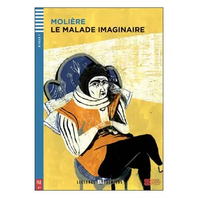 Lectures ELI Seniors 1/A1: Le Malade imaginaire+CD - Jean-Baptiste Poquelin Molière